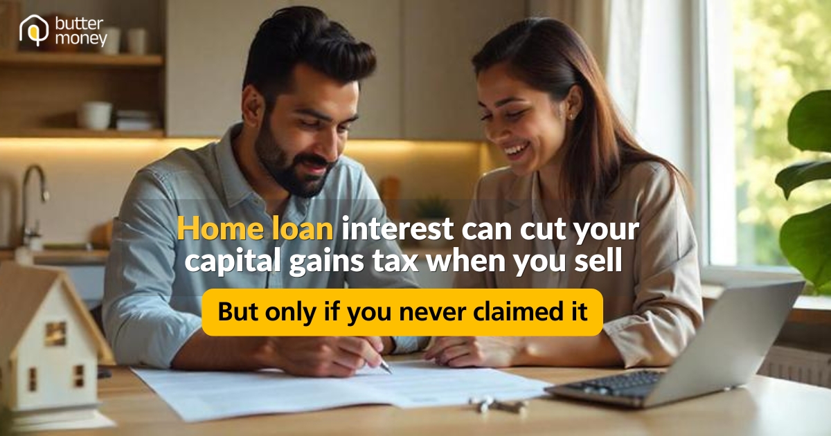 Home loan interest can cut your capital gains tax when you sell — but only if you never claimed it